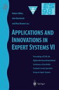 Applications and Innovations in Expert Systems VI Proceedings of ES98, the Eighteenth Annual International Conference of the British Computer Society Specialist Group on Expert Systems, Cambridge, December 1998【電子書籍】