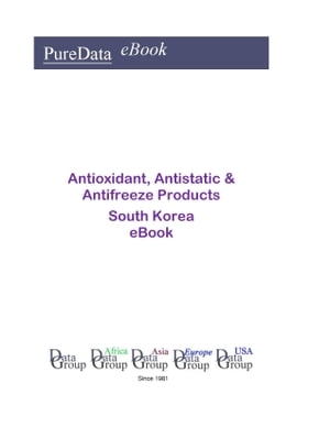 Antioxidant, Antistatic & Antifreeze Products in South Korea