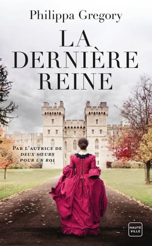 La Derni?re Reine【電子書籍】[ Philippa Gr