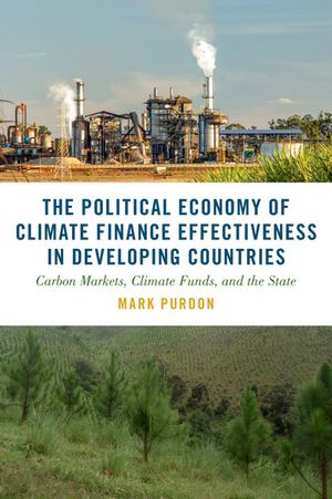 The Political Economy of Climate Finance Effectiveness in Developing C...