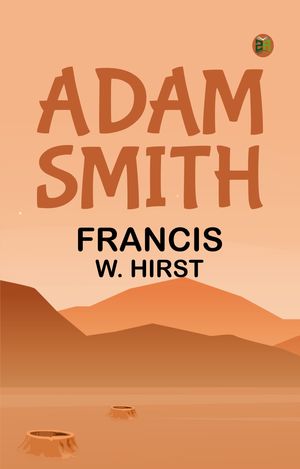 Adam Smith【電子書籍】[ Francis W. Hirst ]