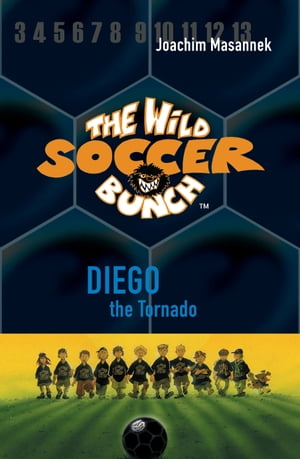 The Wild Soccer Bunch, Book 2, Diego the Tornado