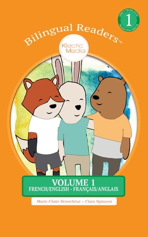 BILINGUAL READERS VOLUME 1 Easy Reader Level 1 - Children 039 s Picture Book - FRENCH/ENGLISH - FRAN AIS/ANGLAIS【電子書籍】 Marie-Claire Beauch ne