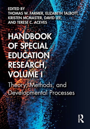 Handbook of Special Education Research, Volume I Theory, Methods, and Developmental Processes