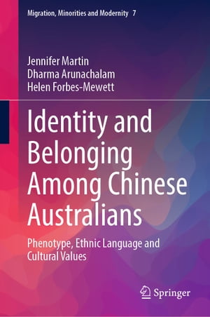 Identity and Belonging Among Chinese Australians Phenotype, Ethnic Language and Cultural Values