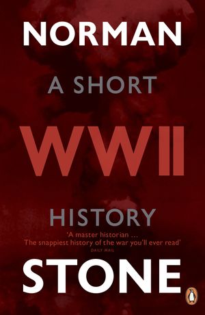 World War Two A Short History【電子書籍】[ Norman Stone ]