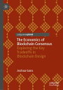 The Economics of Blockchain Consensus Exploring the Key Tradeoffs in Blockchain Design【電子書籍】[ Joshua Gans ]