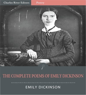 The Complete Poems of Emily Dickinson (Illustrated Edition)