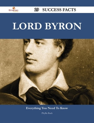 Lord Byron 29 Success Facts - Everything you need to know about Lord Byron