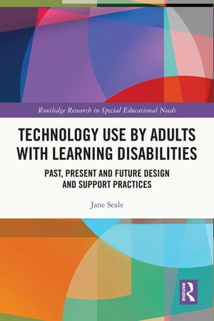 Technology Use by Adults with Learning Disabilities Past, Present and Future Des...