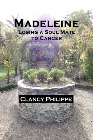 Madeleine: Losing a Soul Mate to Cancer