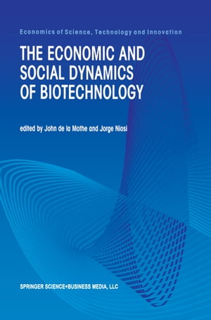 The Economic and Social Dynamics of Biotechnology【電子書籍】