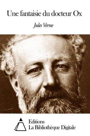 Une fantaisie du docteur Ox【電子書籍】[ Jules Verne ]
