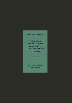 The Early Reception of Berkeley’s Immaterialism 1710–1733