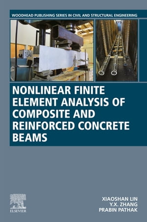 Nonlinear Finite Element Analysis of Composite and Reinforced Concrete BeamsŻҽҡ[ Xiaoshan Lin ]
