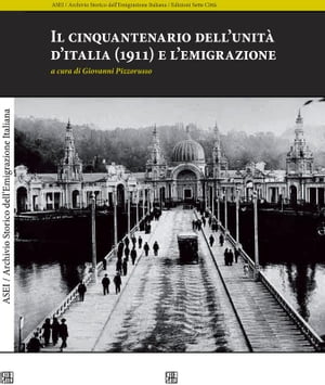 Il cinquantenario dell’unità d’italia (1911) e l’emigrazione