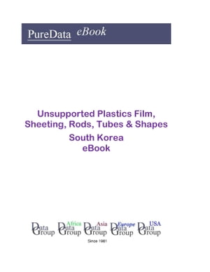 Unsupported Plastics Film, Sheeting, Rods, Tubes & Shapes in South Korea