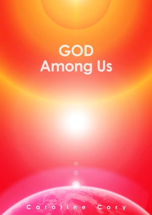 God among UsInside the Mind of the Divine Masters【電子書籍】[ Caroline Cory ]