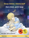 Slaap lekker, kleine wolf ? Dors bien, petit loup (Nederlands ? Frans) Tweetalig kinderboek, vanaf 2 jaar, met online audioboek en video
