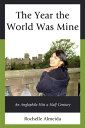 The Year the World Was Mine An Anglophile Hits a Half Century【電子書籍】[ Rochelle Al...
