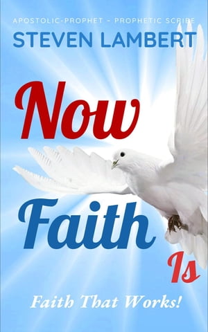 NOW FAITH IS