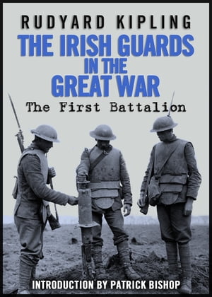 The Irish Guards In The Great War, Vol. 1