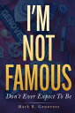 I'm Not Famous Don't Ever Expect To Be【電子