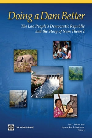 Doing A Dam Better: The Lao People's Democratic Republic And The Story Of Nam Theun 2