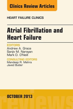 Atrial Fibrillation and Heart Failure, An Issue of Heart Failure Clinics