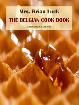 The Belgian Cook BookŻҽҡ[ Mrs. Brian Luck ]