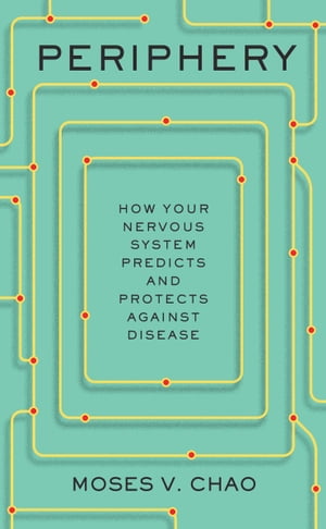 Periphery How Your Nervous System Predicts and Protects against Disease