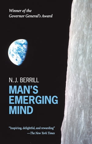 Man's Emerging Mind【電子書籍】[ N. J. Berrill ]