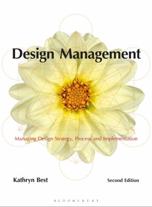 Design Management Managing Design Strategy, Process and Implementation