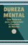 DUREZA MENTAL: Guia Poderoso para compreender o Conjunto de Mentes