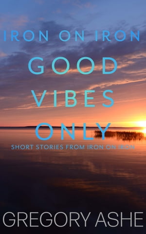ŷKoboŻҽҥȥ㤨Good Vibes OnlyŻҽҡ[ Gregory Ashe ]פβǤʤ162ߤˤʤޤ
