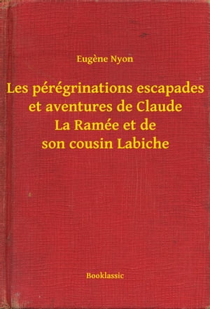 SCAPA Les p?r?grinations escapades et aventures de Claude La Ram?e et de son