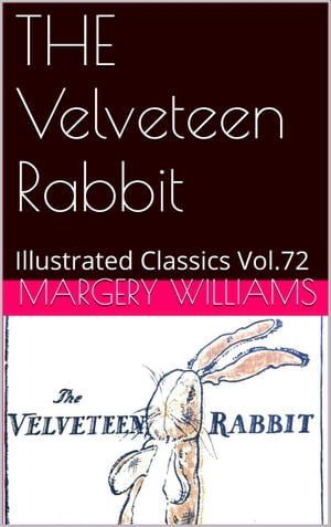 THE Velveteen Rabbit【電子書籍】[ Margery Williams ]