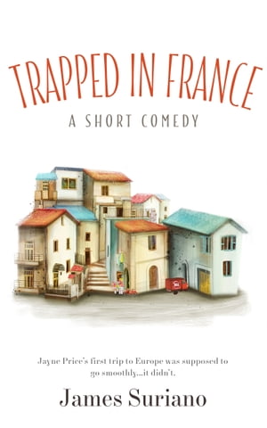 Trapped in France【電子書籍】[ James Suria