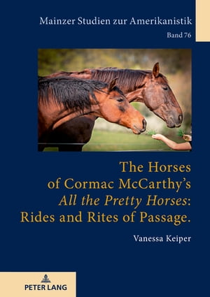 The Horses of Cormac McCarthy’s «All the Pretty Horses»: Rides and Rites of Passage
