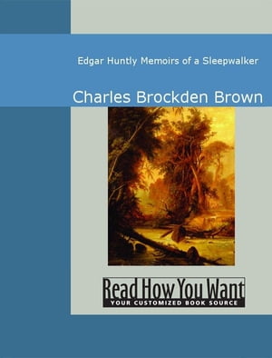 Edgar Huntly: Memoirs Of A Sleepwalker