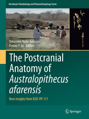 The Postcranial Anatomy of Australopithecus afarensis