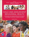 Child and Adolescent Behavioral Health A Resource for Advanced Practice Psychiatric and Primary Care Practitioners in Nursing