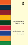 Federalism in South Asia【電子書籍】[ Mahendra Prasad Singh ]