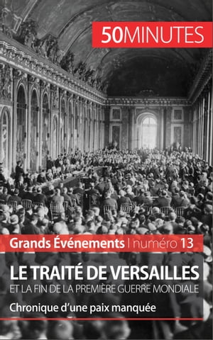 Le traité de Versailles et la fin de la Première Guerre mondiale