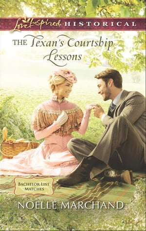 The Texan's Courtship Lessons (Mills & Boon Love Inspired Historical) (Bachelor List Matches, Book 2)