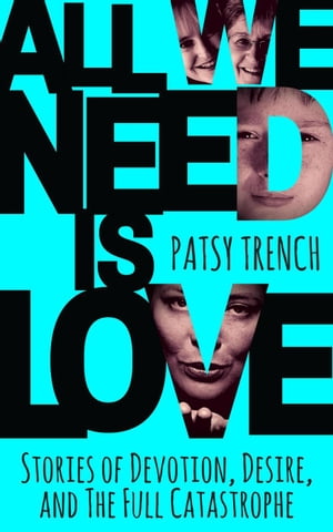 ŷKoboŻҽҥȥ㤨All We Need Is LoveŻҽҡ[ Patsy Trench ]פβǤʤ150ߤˤʤޤ