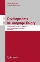 Developments in Language Theory 25th International Conference, DLT 2021, Porto, Portugal, August 16 20, 2021, Proceedings【電子書籍】