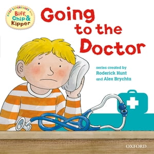 First Experiences with Biff, Chip and Kipper: Going to the Doctor