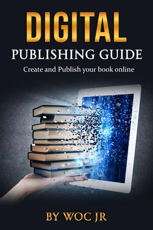 Digital Publishing Guide【電子書籍】[ WOC Jr ]