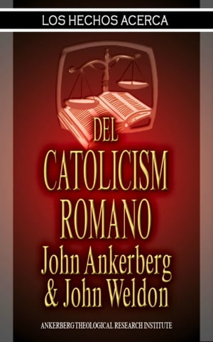 Los Hechos Acerca Del Catolicismo Romano